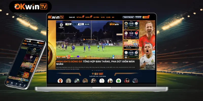 Xem video highlight trận đấu mới nhất trên okwintv trực tiếp bóng đá hôm nay