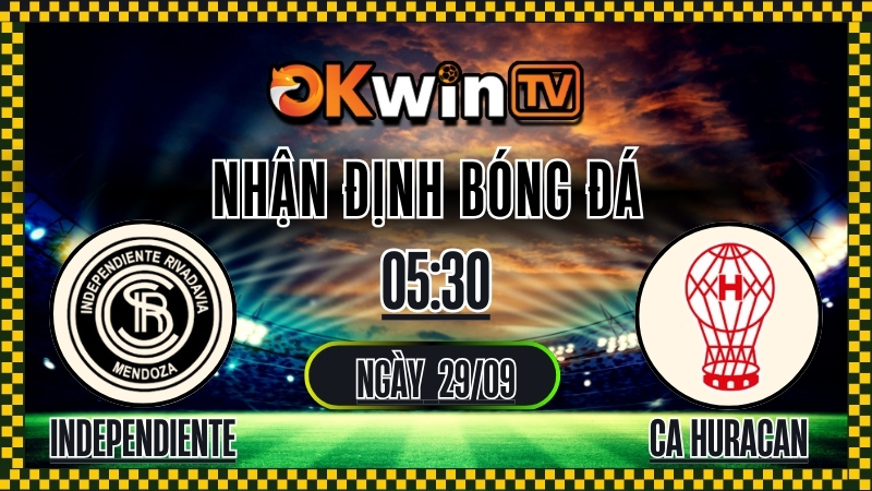 Nhận Định Independiente vs CA Huracán – 05:30 Ngày 29/9/2025: Trận Cầu Cân Não